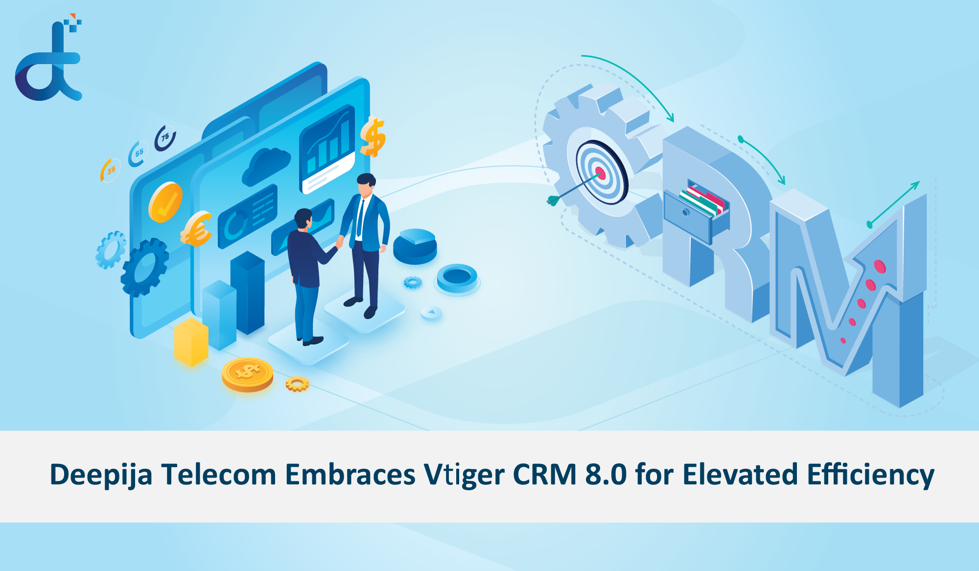 Deepija Telecom Embraces Vtiger CRM 8.0 for Elevated Eﬃciency thumbnail-01